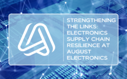 Graphic featuring the August Electronics logo on the left. Beside the logo, text reads 'Strenthening the links: electronics supply chain resilience at august electronics' The background is a stylized image of interconnected global networks, symbolizing complex supply chains