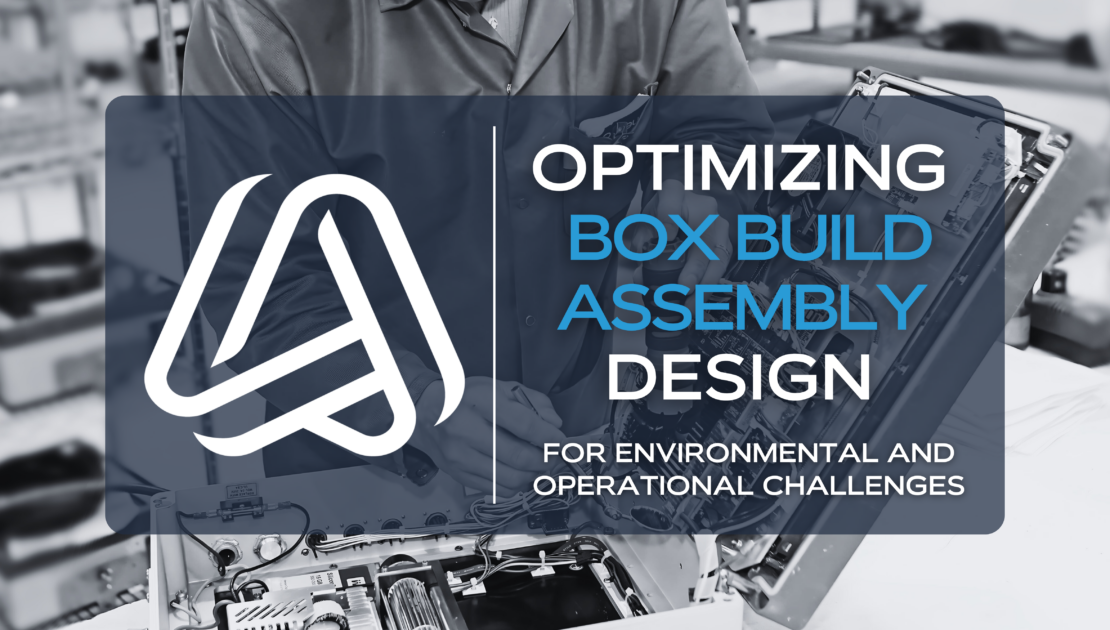 Box Build Assembly Design with environmental and operational considerations.