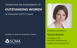 Celebrating the achievements of Tanya Roach, VP of Supply Chain at August Electronics Inc., recognized as an outstanding woman in Canadian supply chain by the Supply Chain Management Association (SCMA).